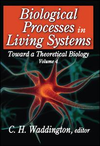 Cover for C. H. Waddington · Biological Processes in Living Systems - Toward a Theoretical Biology (Hardcover Book) (2017)