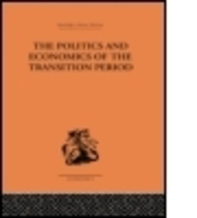 The Politics and Economics of the Transition Period - Nikolai Bukharin - Książki - Taylor & Francis Ltd - 9781138861572 - 26 sierpnia 2015