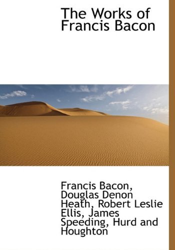 The Works of Francis Bacon - Robert Leslie Ellis - Bøker - BiblioLife - 9781140556572 - 6. april 2010
