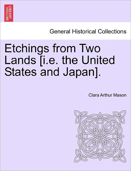 Cover for Clara Arthur Mason · Etchings from Two Lands [i.e. the United States and Japan]. (Paperback Book) (2011)