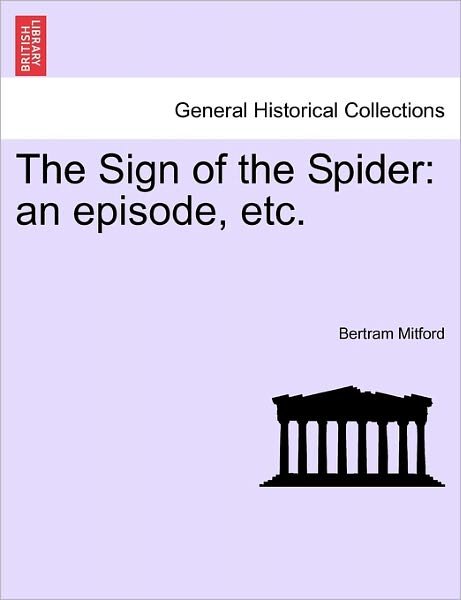 Cover for Bertram Mitford · The Sign of the Spider: an Episode, Etc. (Taschenbuch) (2011)