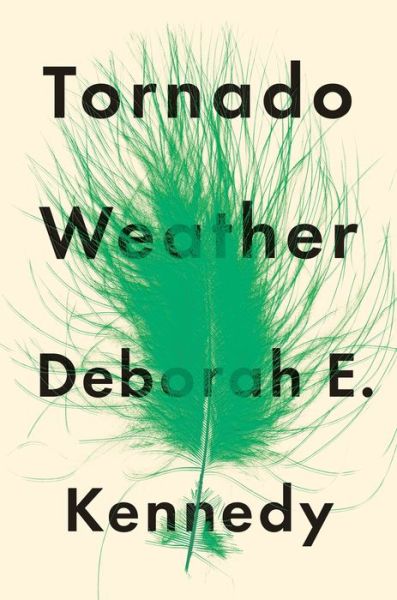 Cover for Deborah Kennedy · Tornado Weather (Hardcover Book) (2017)