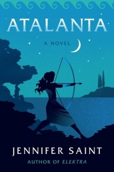Cover for Jennifer Saint · Atalanta: A Novel (Hardcover Book) (2023)