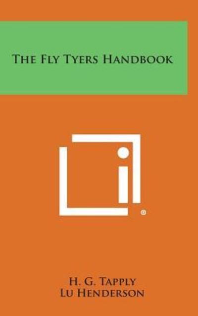 Cover for H G Tapply · The Fly Tyers Handbook (Hardcover Book) (2013)