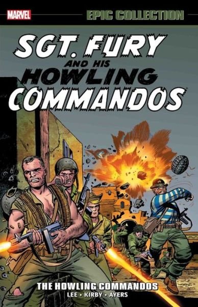 Sgt. Fury Epic Collection: The Howling Commandos - Stan Lee - Books - Marvel Comics - 9781302916572 - March 26, 2019
