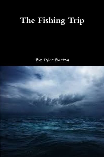 Cover for Tyler Barton · Fishing Trip (Book) (2014)