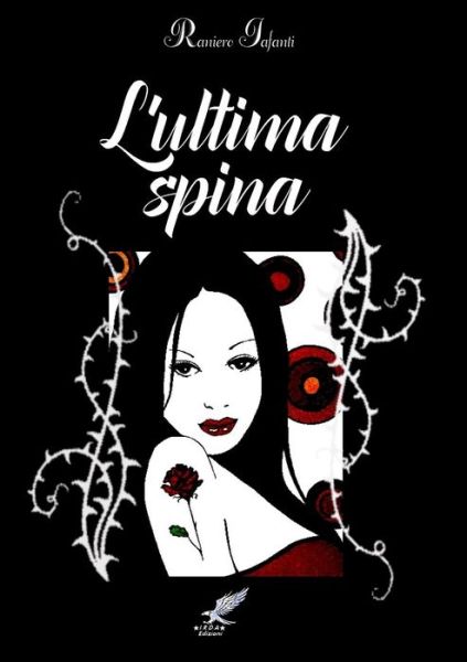 Cover for Raniero Iafanti · L'Ultima Spina (Paperback Book) (2016)