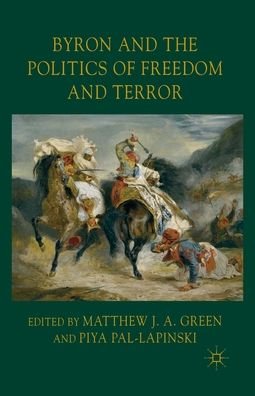 Byron and the Politics of Freedom and Terror - Piya Pal-Lapinski - Bøger - Palgrave Macmillan - 9781349319572 - 2011