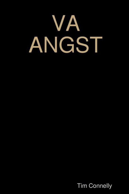 Va.angst - Tim Connelly - Bücher - lulu.com - 9781365513572 - 6. November 2016