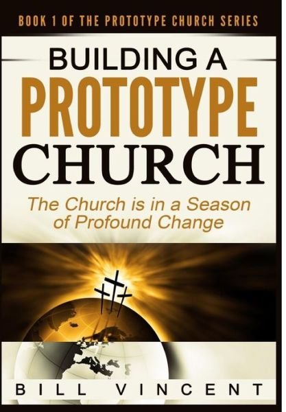 Cover for Bill Vincent · Building a Prototype Church (Hardcover Book) (2017)