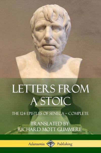 Cover for Seneca · Letters from a Stoic: The 124 Epistles of Seneca - Complete (Taschenbuch) (2018)