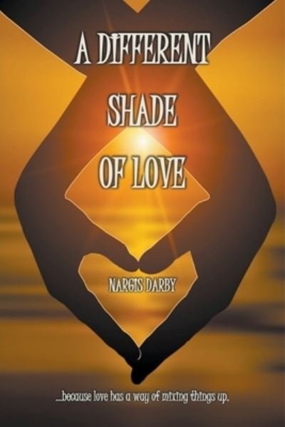 Cover for Nargis Darby · A Different Shade Of Love (Taschenbuch) (2018)