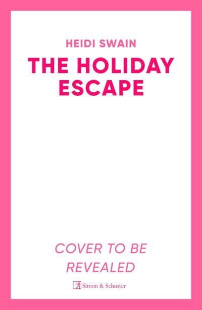 The Holiday Escape: Escape on the best holiday ever with Sunday Times bestseller Heidi Swain - Heidi Swain - Książki - Simon & Schuster Ltd - 9781398519572 - 25 kwietnia 2024