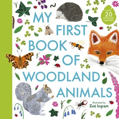 Cover for Zoe Ingram · My First Book of Woodland Animals - Zoe Ingram's My First Book of... (Hardcover bog) (2020)