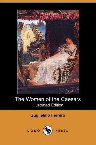 Cover for Guglielmo Ferrero · The Women of the Caesars (Paperback Book) (2005)