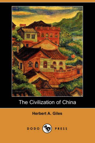 Cover for Herbert Allen Giles · The Civilization of China (Dodo Press) (Paperback Book) (2007)