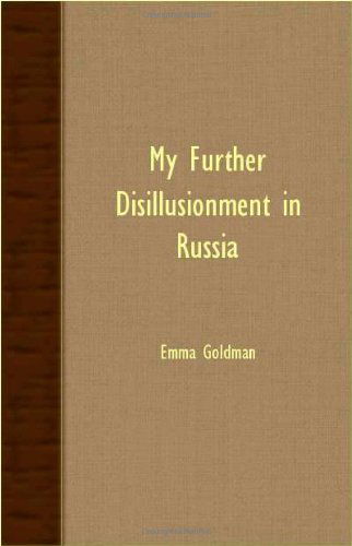 My Further Disillusionment in Russia - Emma Goldman - Boeken - Wren Press - 9781406739572 - 15 maart 2007