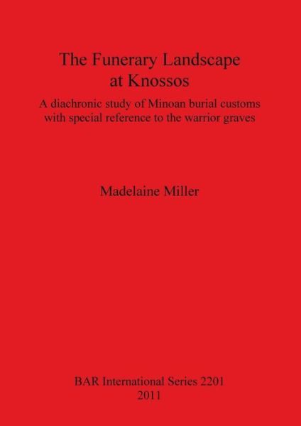 Cover for Madelaine Miller · The Funerary Landscape at Knossos (Bar International) (Paperback Book) (2011)