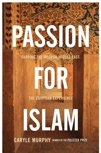 Cover for Caryle Murphy · Passion for Islam: Shaping the Modern Middle East: the Egyptian Experience (Paperback Book) (2007)