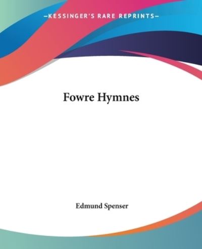 Cover for Edmund Spenser · Fowre Hymnes (Taschenbuch) (2004)