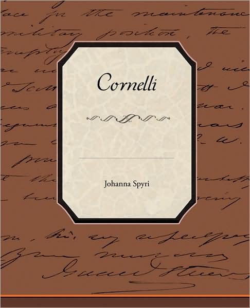 Cornelli - Johanna Spyri - Books - Book Jungle - 9781438518572 - June 8, 2009