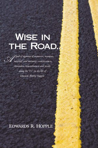 Cover for Edwards R Hopple · Wise in the Road... (Paperback Book) (2010)