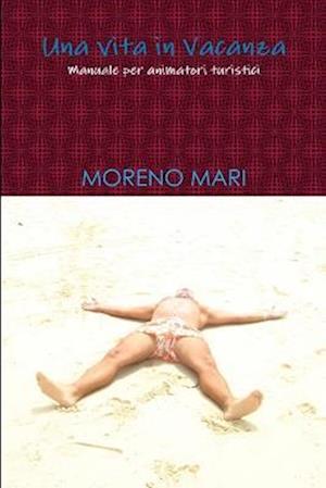 Cover for Moreno Mari · Vita in Vacanza (Book) (2010)