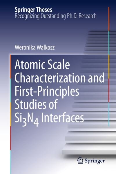 Cover for Weronika Walkosz · Atomic Scale Characterization and First-Principles Studies of Si3N4 Interfaces - Springer Theses (Paperback Bog) [2011 edition] (2013)