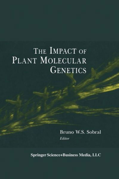 Cover for Bruno W S Sobral · The Impact of Plant Molecular Genetics (Taschenbuch) [Softcover Reprint of the Original 1st Ed. 1996 edition] (2013)