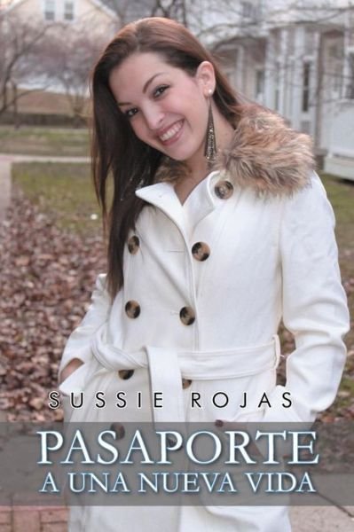Cover for Sussie Rojas · Pasaporte a Una Nueva Vida (Paperback Book) (2012)