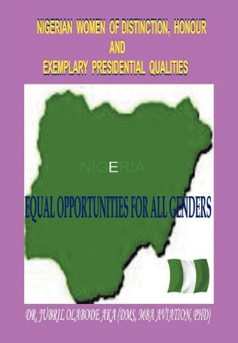 Cover for Jubril Olabode Aka · Nigerian Women of Distinction, Honour and Exemplary Presidential Qualities: Equal Opportunities for All Genders (White, Black or Coloured People) (Hardcover Book) (2012)