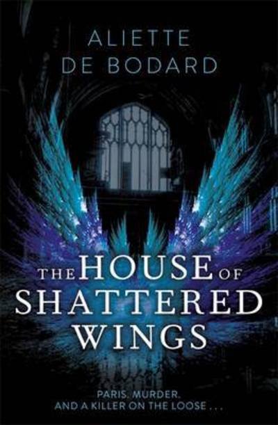 Cover for Aliette De Bodard · The House of Shattered Wings: An epic fantasy murder mystery set in the ruins of fallen Paris (Pocketbok) (2016)