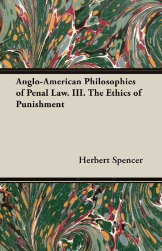 Cover for Herbert Spencer · Anglo-american Philosophies of Penal Law. Iii. the Ethics of Punishment (Paperback Book) (2013)