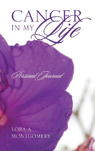 Cover for Lora A. Montgomery · Cancer in My Life: Personal Journal (Innbunden bok) (2013)