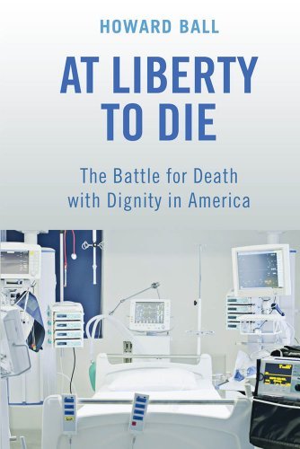 Cover for Howard Ball · At Liberty to Die: The Battle for Death with Dignity in America (Paperback Bog) [Reprint edition] (2013)