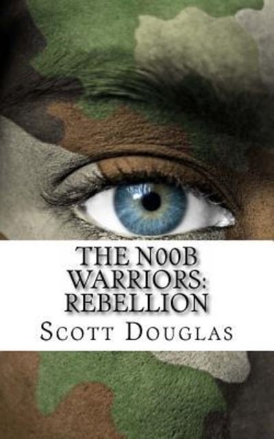 Cover for Scott Douglas · The N00b Warriors: Rebellion: Book Two (Paperback Bog) (2012)