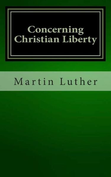 Cover for Martin Luther · Concerning Christian Liberty (Paperback Book) (2012)