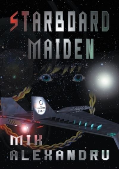 Cover for Mik Alexandru · Starboard Maiden (Paperback Bog) (2017)