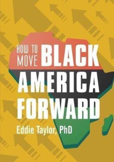 Cover for Eddie Taylor · How to Move Black America Forward (Paperback Bog) (2018)