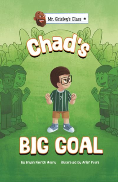 Cover for Bryan Patrick Avery · Chad's Big Goal (Book) (2023)