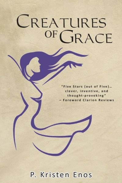 Cover for P Kristen Enos · Creatures of Grace (Paperback Book) (2013)
