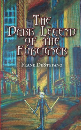 Cover for Frank DeStefano · The Dark Legend of the Foreigner (Pocketbok) (2014)