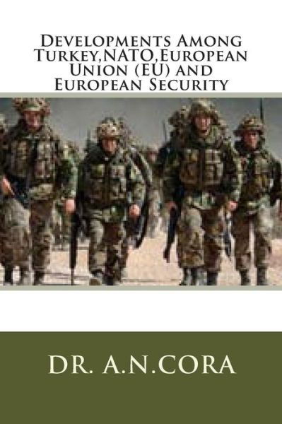 Cover for A N Cora · Developments Among Turkey, Nato, European Union (Eu) and European Security (Pocketbok) (2013)