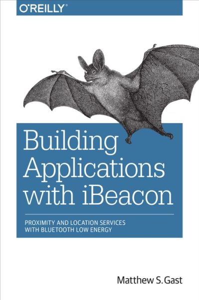 Cover for Matthew Gast · Building Applications with iBeacon (Paperback Book) (2014)