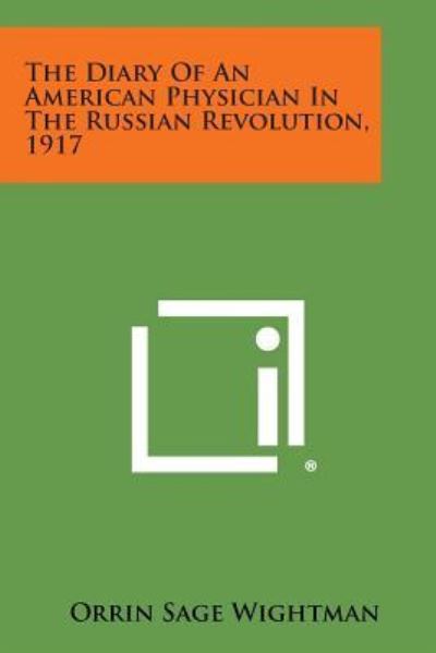 Cover for Orrin Sage Wightman · The Diary of an American Physician in the Russian Revolution, 1917 (Taschenbuch) (2013)