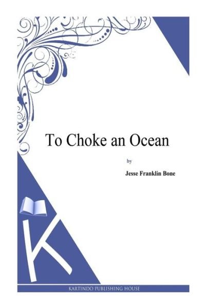 Cover for Jesse Franklin Bone · To Choke an Ocean (Paperback Book) (2014)