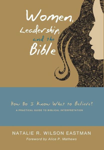 Cover for Natalie R. Wilson Eastman · Women, Leadership, and the Bible (Hardcover Book) (2014)