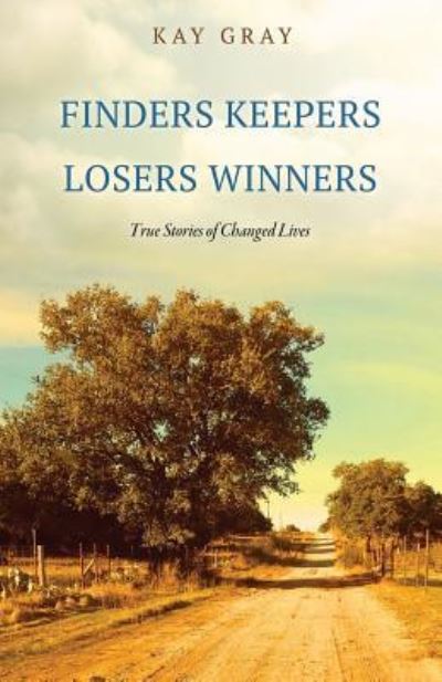 Cover for Kay Gray · Finders Keepers Losers Winners (Paperback Book) (2016)