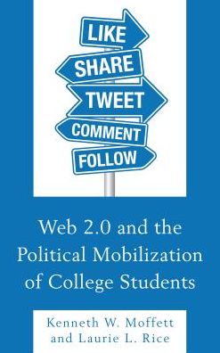Cover for Kenneth W. Moffett · Web 2.0 and the Political Mobilization of College Students - Lexington Studies in Political Communication (Hardcover Book) (2016)