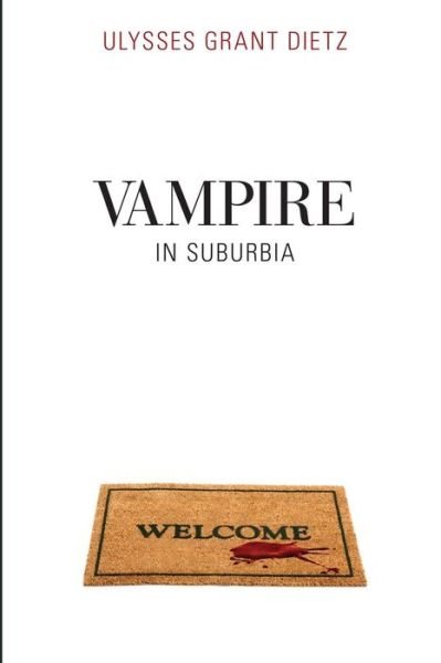 Cover for Ulysses Grant Dietz · Vampire in Suburbia: a Sequel to Desmond (Pocketbok) (2014)
